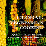 Global Vegetarian Cooking: Quick and Easy Recipes from Around the World
