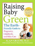 Raising Baby Green: The Earth-Friendly Guide to Pregnancy, Childbirth, and Baby Care